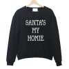Santa's My Homie Sweatshirt