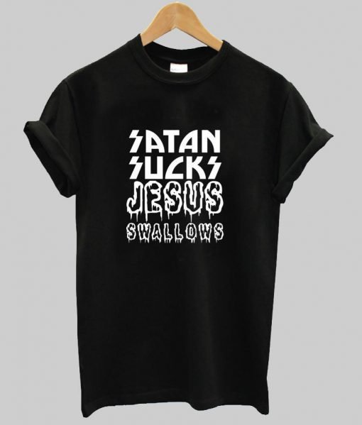 Satan sucks jesus swallows t shirt