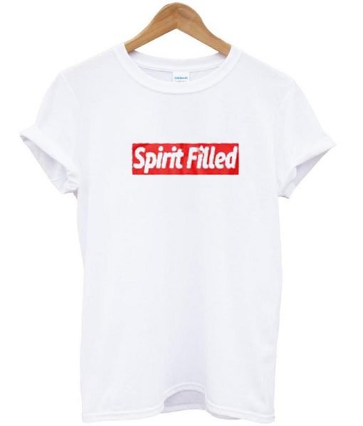 Spirit Filled T Shirt