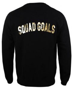 Squad Goals Sweatshirt Back