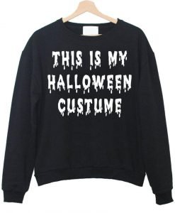This is my Halloween custome sweatshirt