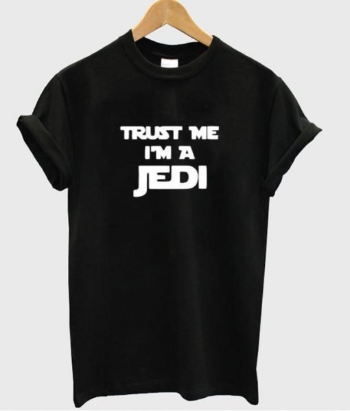 Trust Me I'm A jedi tshirt