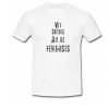 We Should All Be Feminists T-Shirt