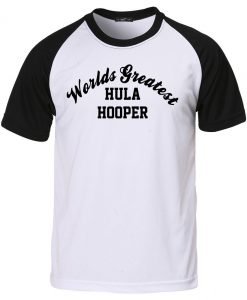 Worlds Greatest hula hooper T shirt