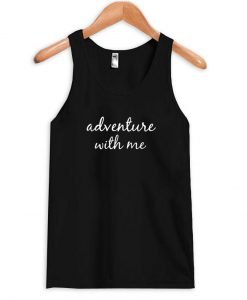 adventure with me Tank Top