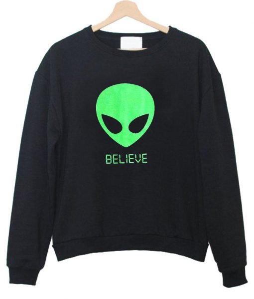 alien belive sweatshirt