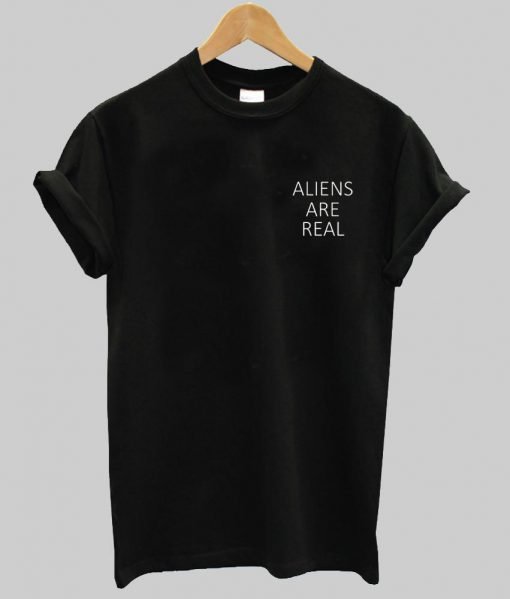 aliens are T shirt