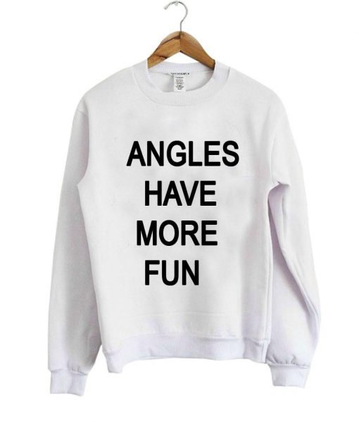 angles have more sweatshirt