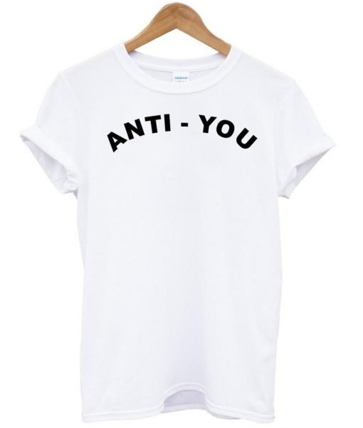 anti you shirt