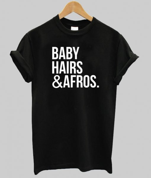 baby hairs & afros tshirt