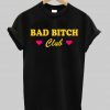 bad bitch club T shirt