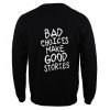 bad choices make good stories back sweatshirt back
