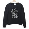 bad choices make good stories sweatshirt