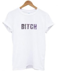 bitch T shirt