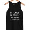 bitches Tank Top