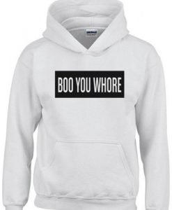 boo you whore hoodie