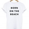 born on the beach