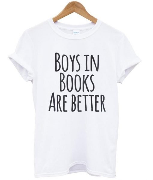 boys in books are better tshirt