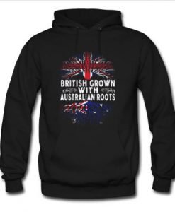 british grown with australian roots hoodie