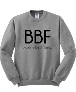 brunette best friend sweatshirt