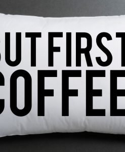 but first coffee Pillow case