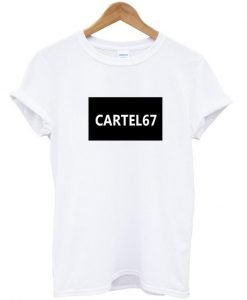 cartel 67 T shirt
