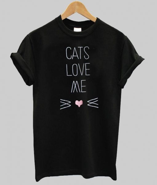 cats love me T shirt