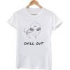 chill out tshirt