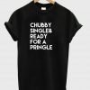 chubby single tshirt