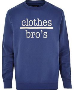 clothes bro's  sweatshirt