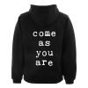 come as you are back Hoodie