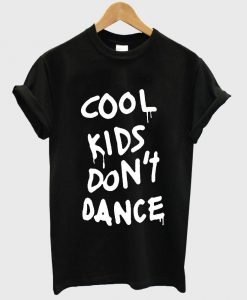 cool kids don't dance shirt