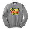 cool story bro sweatshirt