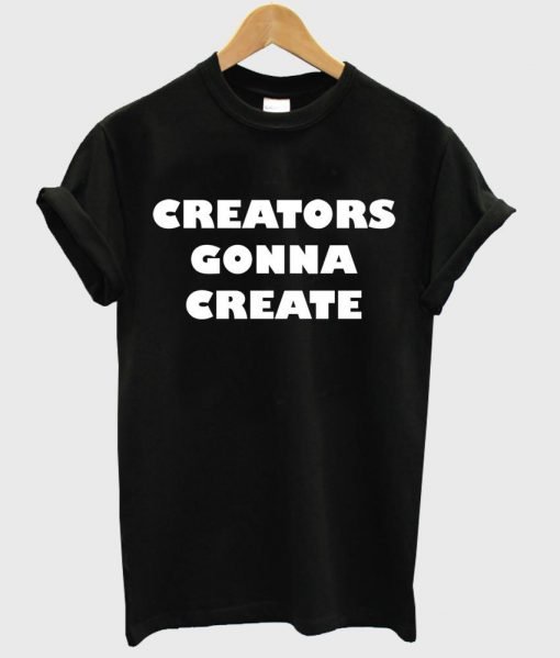 creators gonna create