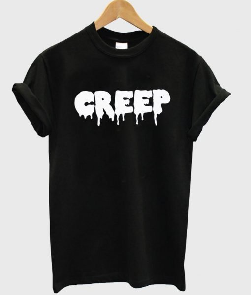 creep  tshirt