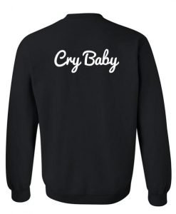 cry baby sweatshirt back