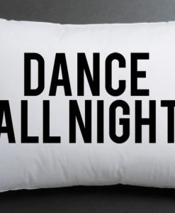 dance all night Pillow case