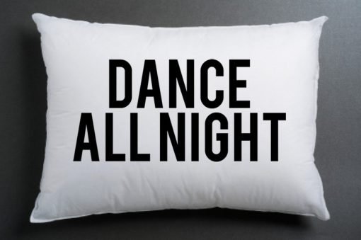 dance all night Pillow case