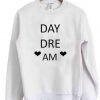 day dream sweatshirt