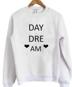 day dream sweatshirt