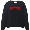 disobey Sweatshirt