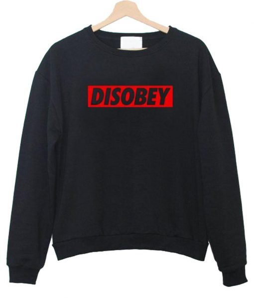 disobey Sweatshirt