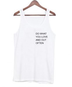 do what you love tanktop