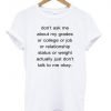 dont ask me about my grades shirt