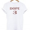 dope 3 tshirt