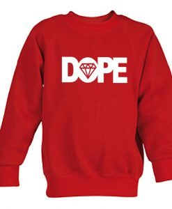 dope sweatshirt