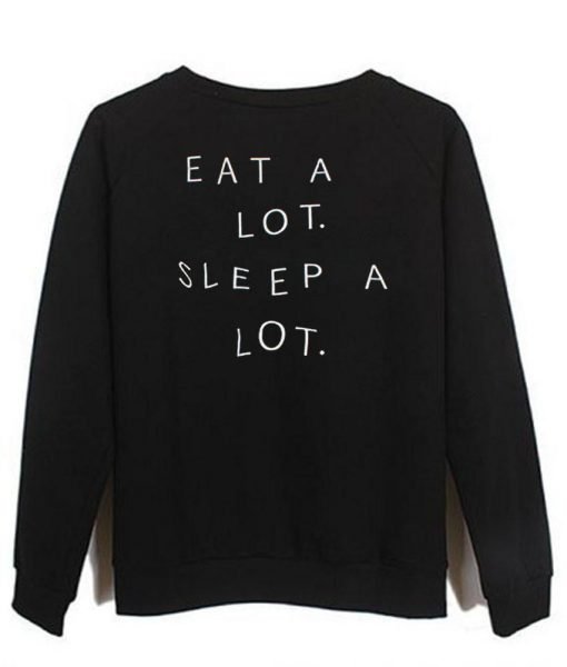 Eat a lot sleep a lot Sweatshirt