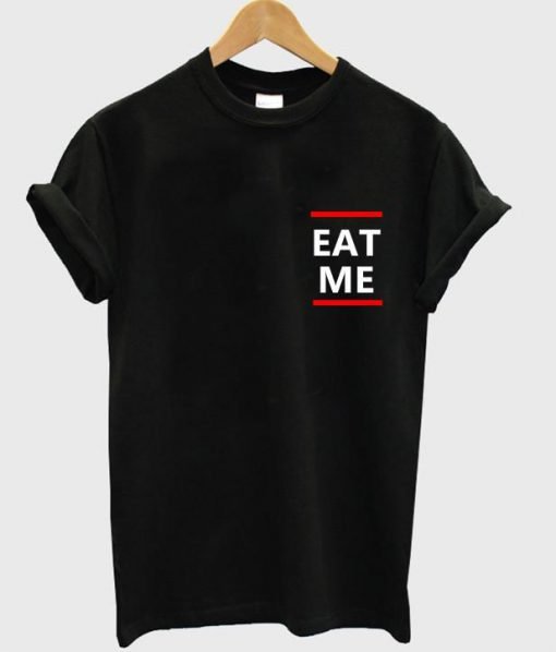 eat me T shirt