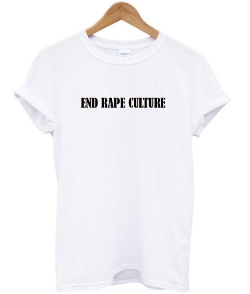 end rape culture tshirt