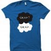 fault in our stars okay tshirt
